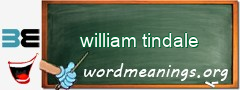 WordMeaning blackboard for william tindale